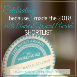 I made the 2018 Word Guild Awards Shortlist